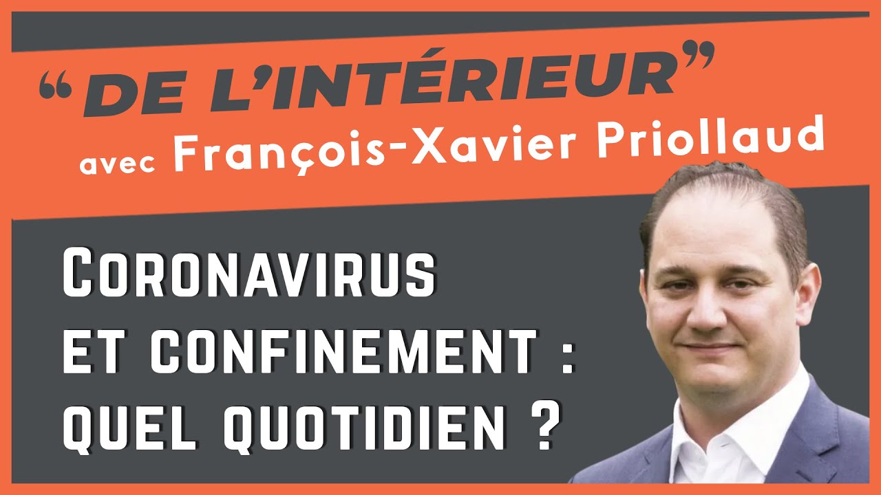 Coronavirus et confinement : quel quotidien ? ● De L'intérieur - François-Xavier Priollaud
