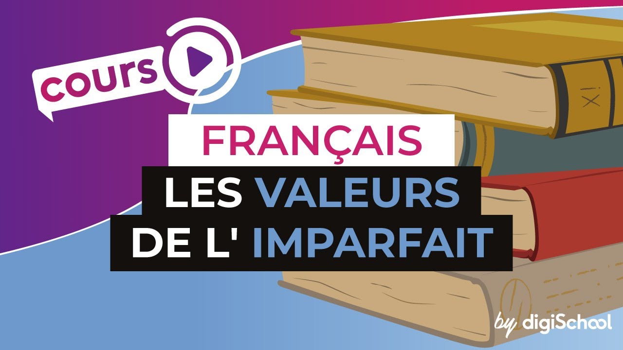 Cours de français les valeurs de l' imparfait