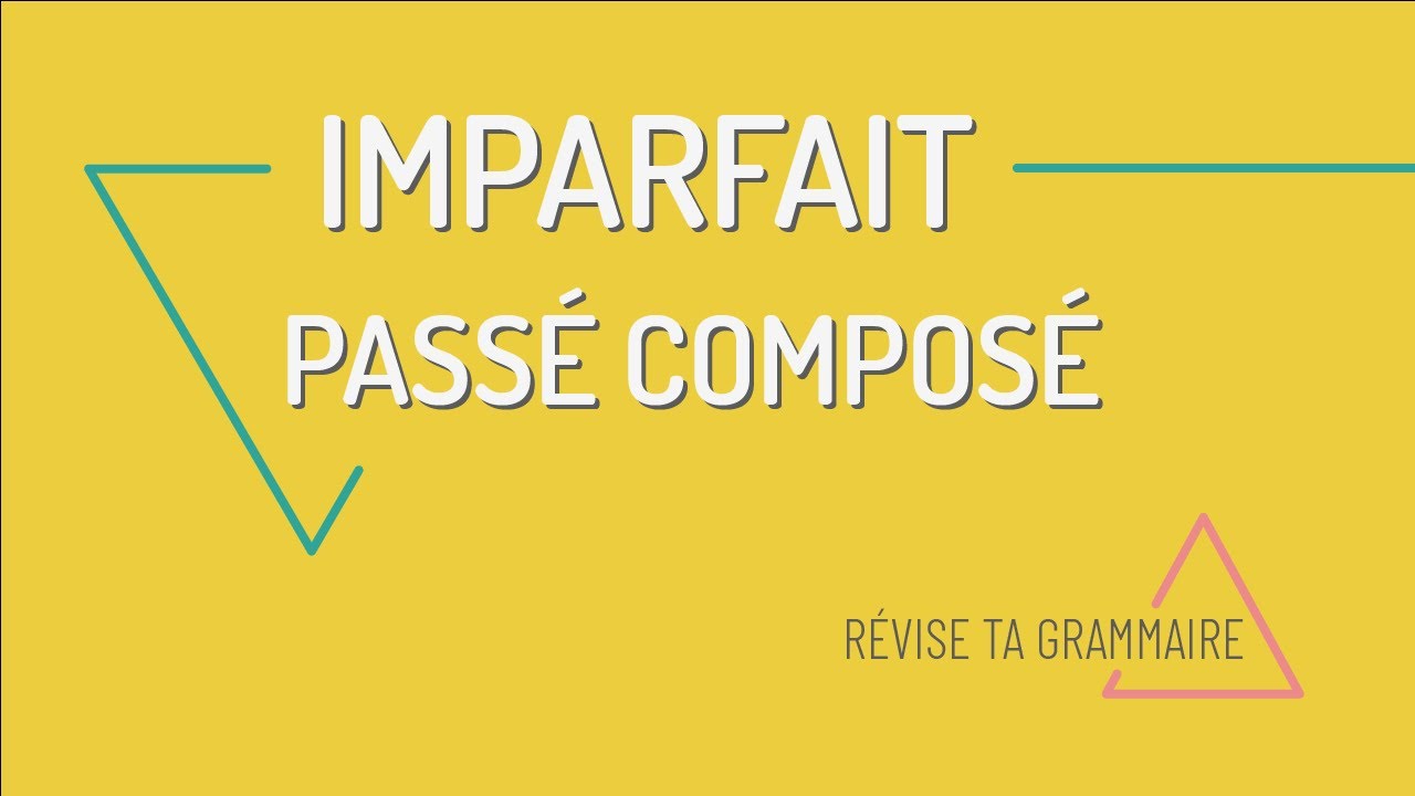 Révise ta grammaire : la différence entre le passé composé et l’imparfait 💪