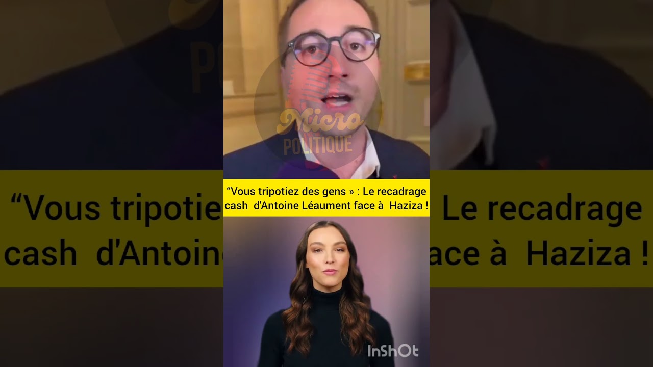 Vous tripotiez des gens » : Le recadrage cash  d'Antoine Léaument face à  Haziza !